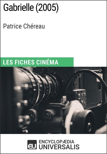 Gabrielle de Patrice Chéreau. Les Fiches Cinéma d'Universalis