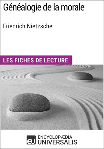 Généalogie de la morale de Friedrich Nietzsche. Les Fiches de lecture d'Universalis