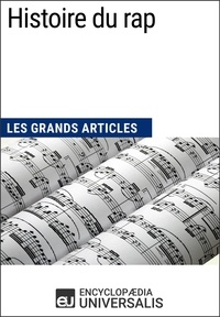  Encyclopaedia Universalis - Histoire du rap - Les Grands Articles d'Universalis.