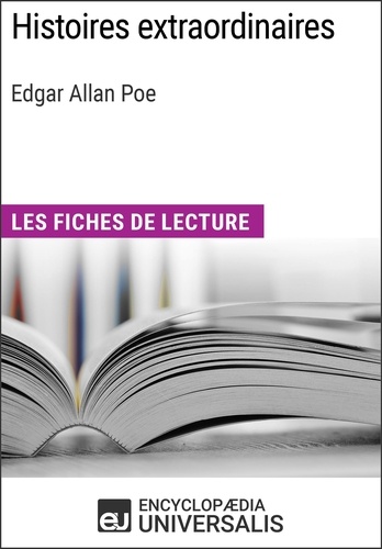 Histoires extraordinaires d'Edgar Allan Poe. Les Fiches de lecture d'Universalis