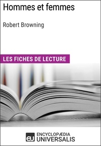  Encyclopaedia Universalis - Hommes et femmes de Robert Browning - Les Fiches de lecture d'Universalis.