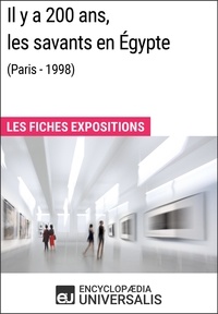  Encyclopaedia Universalis - Il y a 200 ans, les savants en Égypte (Paris - 1998) - Les Fiches Exposition d'Universalis.