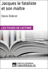  Encyclopaedia Universalis - Jacques le fataliste et son maître de Denis Diderot - Les Fiches de lecture d'Universalis.