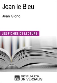 Encyclopædia Universalis - Jean le Bleu de Jean Giono - "Les Fiches de Lecture d'Universalis".