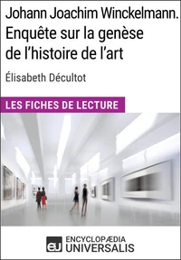 Johann Joachim Winckelmann. Enquête sur la genèse de l'histoire de l'art d'Élisabeth Décultot