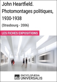  Encyclopaedia Universalis - John Heartfield. Photomontages politiques, 1930-1938 (Strasbourg - 2006) - Les Fiches Exposition d'Universalis.