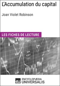  Encyclopaedia Universalis - L'Accumulation du capital de Joan Violet Robinson - Les Fiches de lecture d'Universalis.