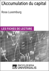  Encyclopaedia Universalis - L'Accumulation du capital de Rosa Luxemburg - Les Fiches de lecture d'Universalis.