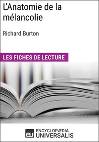  Encyclopaedia Universalis - L'Anatomie de la mélancolie de Richard Burton - Les Fiches de lecture d'Universalis.