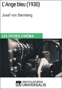 Encyclopaedia Universalis - L'Ange bleu de Josef von Sternberg - Les Fiches Cinéma d'Universalis.