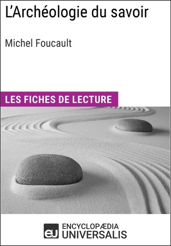 L'Archéologie du savoir de Michel Foucault. Les Fiches de lecture d'Universalis