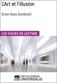  Encyclopaedia Universalis - L'Art et l'illusion d'Ernst Hans Gombrich - Les Fiches de lecture d'Universalis.