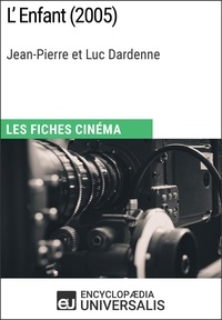  Encyclopaedia Universalis - L'Enfant de Jean-Pierre et Luc Dardenne - Les Fiches Cinéma d'Universalis.