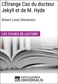  Encyclopaedia Universalis - L'Étrange Cas du docteur Jekyll et de M. Hyde de Robert Louis Stevenson - Les Fiches de lecture d'Universalis.