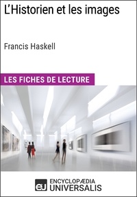  Encyclopaedia Universalis - L'Historien et les images de Francis Haskell (Les Fiches de Lecture d'Universalis) - Les Fiches de Lecture d'Universalis.