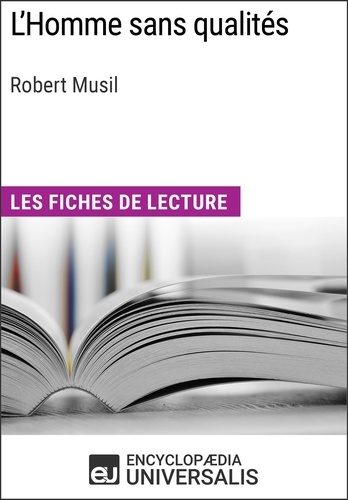 L'Homme sans qualités de Robert Musil. Les Fiches de lecture d'Universalis