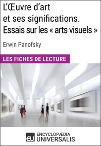 L'Oeuvre d'art et ses significations. Essais sur les « arts visuels » d'Erwin Panofsky
