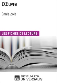  Encyclopaedia Universalis - L'Oeuvre d'Émile Zola - Les Fiches de lecture d'Universalis.