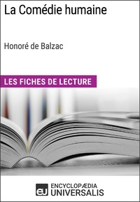  Encyclopaedia Universalis - La Comédie humaine d'Honoré de Balzac (Les Fiches de Lecture d'Universalis) - Les Fiches de Lecture d'Universalis.