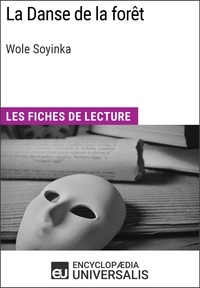  Encyclopaedia Universalis - La Danse de la forêt de Wole Soyinka - Les Fiches de lecture d'Universalis.