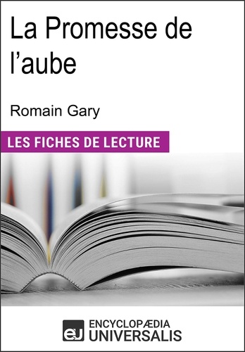 La Promesse de l'aube de Romain Gary. Les Fiches de lecture d'Universalis