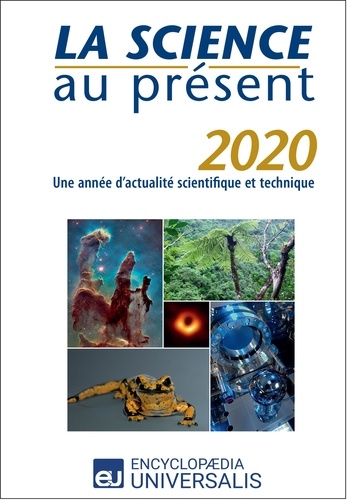 Encyclopaedia Universalis - La Science au présent 2020 - Une année d'actualité scientifique et technique.