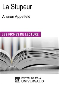  Encyclopaedia Universalis - La Stupeur d'Aharon Appelfeld - "Les Fiches de Lecture d'Universalis".