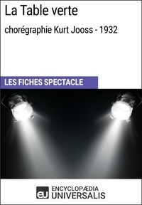  Encyclopaedia Universalis - La Table verte (chorégraphie Kurt Jooss - 1932) - Les Fiches Spectacle d'Universalis.