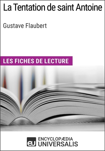 La Tentation de saint Antoine de Gustave Flaubert. Les Fiches de lecture d'Universalis