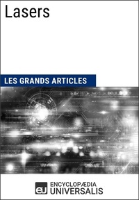  Encyclopaedia Universalis - Lasers - Les Grands Articles d'Universalis.