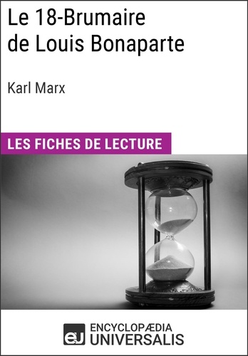 Le 18-Brumaire de Louis Bonaparte de Karl Marx. Les Fiches de lecture d'Universalis