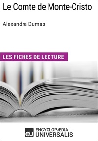  Encyclopaedia Universalis - Le Comte de Monte-Cristo d'Alexandre Dumas - Les Fiches de lecture d'Universalis.
