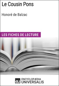  Encyclopaedia Universalis - Le Cousin Pons d'Honoré de Balzac - Les Fiches de lecture d'Universalis.