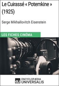  Encyclopaedia Universalis - Le Cuirassé « Potemkine » de Serge Mikhaïlovitch Eisenstein - Les Fiches Cinéma d'Universalis.