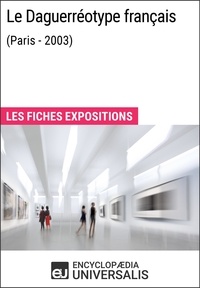  Encyclopaedia Universalis - Le Daguerréotype français (Paris - 2003) - Les Fiches Exposition d'Universalis.