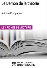  Encyclopaedia Universalis - Le Démon de la théorie d'Antoine Compagnon - Les Fiches de Lecture d'Universalis.