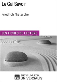  Encyclopaedia Universalis - Le Gai Savoir de Friedrich Nietzsche - Les Fiches de lecture d'Universalis.