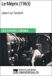  Encyclopaedia Universalis - Le Mépris de Jean-Luc Godard - Les Fiches Cinéma d'Universalis.