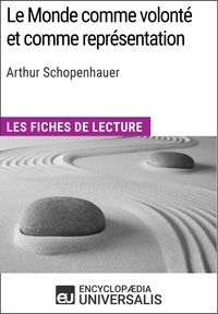  Encyclopaedia Universalis - Le Monde comme volonté et comme représentation d'Arthur Schopenhauer - Les Fiches de lecture d'Universalis.