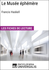  Encyclopaedia Universalis - Le Musée éphémère de Francis Haskell - Les Fiches de lecture d'Universalis.