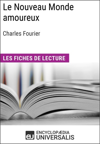 Le Nouveau Monde amoureux de Charles Fourier. Les Fiches de lecture d'Universalis