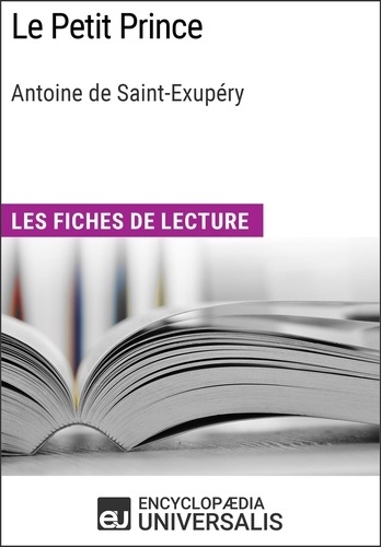 Le Petit Prince d'Antoine de Saint-Exupéry. Les Fiches de lecture d'Universalis