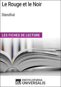  Encyclopaedia Universalis - Le Rouge et le Noir de Henri Beyle, dit Stendhal - Les Fiches de lecture d'Universalis.