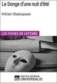  Encyclopaedia Universalis - Le Songe d'une nuit d'été de William Shakespeare - Les Fiches de lecture d'Universalis.