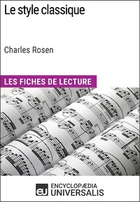  Encyclopaedia Universalis - Le style classique de Charles Rosen (Les Fiches de Lecture d'Universalis) - Les Fiches de Lecture d'Universalis.