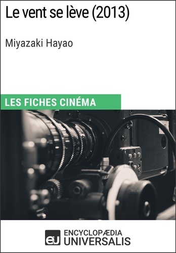 Le vent se lève de Miyazaki Hayao. Les Fiches Cinéma d'Universalis