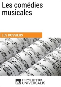  Encyclopaedia Universalis - Les comédies musicales - Les Dossiers d'Universalis.