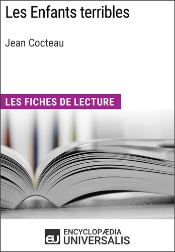 Les Enfants terribles de Jean Cocteau. Les Fiches de lecture d'Universalis