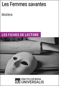  Encyclopaedia Universalis - Les Femmes savantes de Molière - Les Fiches de lecture d'Universalis.