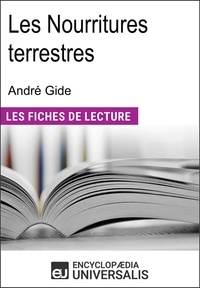 Encyclopædia Universalis - Les nourritures terrestres d'André Gide - "Les Fiches de Lecture d'Universalis".